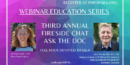 Educational Webinar Series — Third Annual Fireside Chat Ask the Doc
